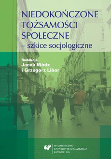 The cover of the book titled: Niedokończone tożsamości społeczne - szkice socjologiczne
