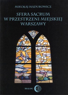 Okładka książki o tytule: Sfera sacrum w przestrzeni miejskiej Warszawy