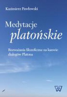 Обложка книги под заглавием:Medytacje platońskie Rozważania filozoficzne na kanwie dialogów Platona
