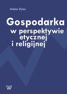 The cover of the book titled: Gospodarka w perspektywie etycznej i religijnej