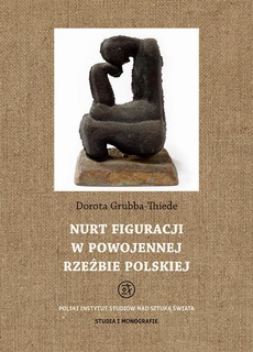 The cover of the book titled: Nurt figuracji w powojennej rzeźbie polskiej