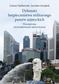 Обложка книги под заглавием:Dylematy bezpieczeństwa militarnego państw azjatyckich