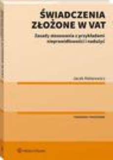 The cover of the book titled: Świadczenia złożone w VAT. Zasady stosowania z przykładami nieprawidłowości i nadużyć