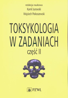 The cover of the book titled: Toksykologia w zadaniach, cz. II