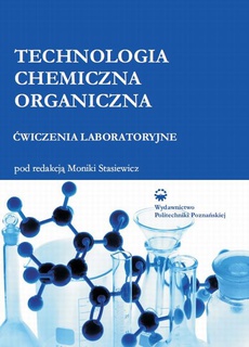 The cover of the book titled: Technologia chemiczna organiczna. Ćwiczenia laboratoryjne