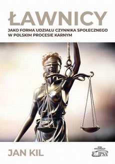 The cover of the book titled: Ławnicy jako forma udziału czynnika społecznego w polskim procesie karnym