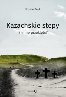 Обложка книги под заглавием:Kazachskie stepy. Ziemie przeklęte?