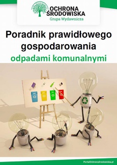 The cover of the book titled: Poradnik prawidłowego gospodarowania odpadami komunalnymi