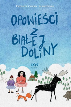 The cover of the book titled: Opowieści z Białej Doliny