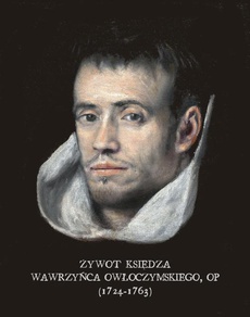 The cover of the book titled: Żywot księdza Wawrzyńca Owłoczymskiego, OP (1724-1763)