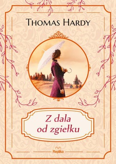 The cover of the book titled: Z dala od zgiełku