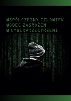 The cover of the book titled: Współczesny człowiek wobec zagrożeń w cyberprzestrzeni