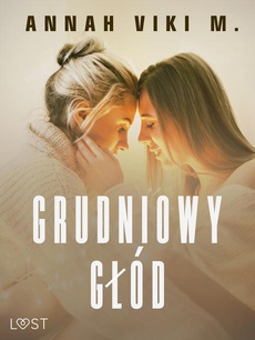 The cover of the book titled: Grudniowy głód – świąteczny romans erotyczny