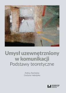 The cover of the book titled: Umysł uzewnętrzniony w komunikacji