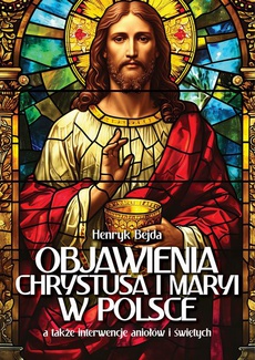 The cover of the book titled: Objawienia Chrystusa i Maryi w Polsce