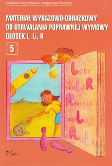 The cover of the book titled: Materiał wyrazowo-obrazkowy do utrwalania poprawnej wymowy głosek l, li, r