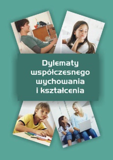 The cover of the book titled: Dylematy współczesnego wychowania i kształcenia