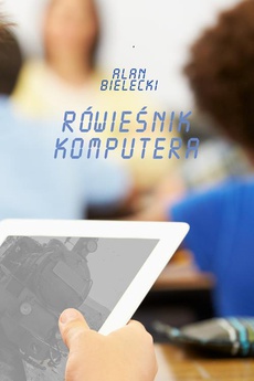 The cover of the book titled: Rówieśnik komputera