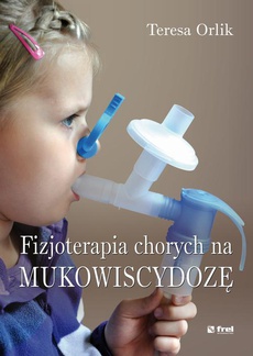 The cover of the book titled: Fizjoterapia chorych na mukowiscydozę