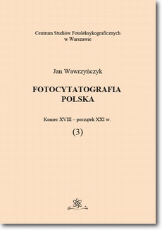 The cover of the book titled: Fotocytatografia polska (3). Koniec XVIII - początek XXI w.