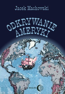 The cover of the book titled: Odkrywanie Ameryki