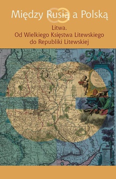 Обложка книги под заглавием:Między Rusią a Polską Litwa