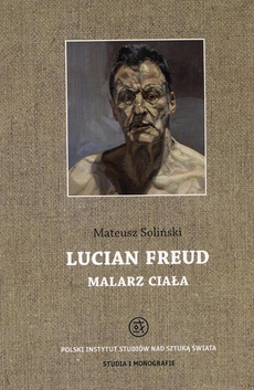 The cover of the book titled: Lucian Freud malarz ciała