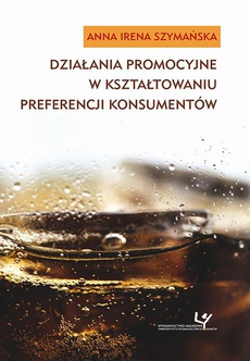 Okładka książki o tytule: Działania promocyjne w kształtowaniu preferencji konsumentów