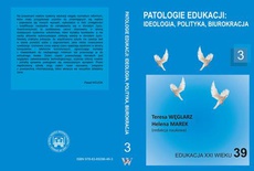 The cover of the book titled: Patologie edukacji: ideologia, polityka, biurokracja t.3