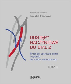 The cover of the book titled: Dostępy naczyniowe do dializ. Tom 1