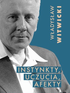The cover of the book titled: Instynkty, uczucia, afekty