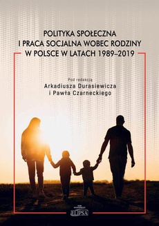 Обложка книги под заглавием:Polityka społeczna i praca socjalna wobec rodziny w Polsce w latach 1989-2019