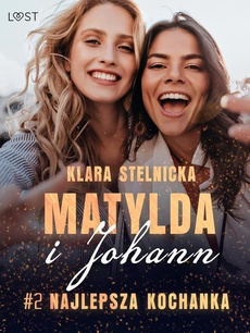 The cover of the book titled: Matylda i Johann 2: Najlepsza kochanka – opowiadanie erotyczne