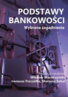 Okładka książki o tytule: Podstawy bankowości. Wybrane zagadnienia