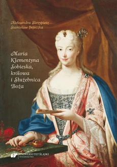 The cover of the book titled: Maria Klementyna Sobieska, królowa i Służebnica Boża