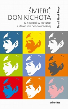 The cover of the book titled: Śmierć Don Kichota O nowości w kulturze i literaturze ponowoczesnej