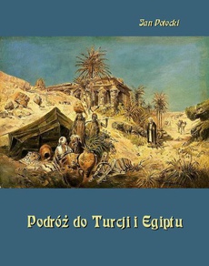 Okładka książki o tytule: Podróż do Turcji i Egiptu. Z wiadomością o życiu i pismach tego autora