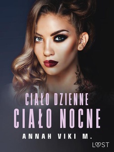 The cover of the book titled: Ciało dzienne, ciało nocne – opowiadanie erotyczne