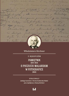 The cover of the book titled: Z rękopisów: Pamiętnik (1875–1954). O poczuciu malarskim w fotografice (1953)