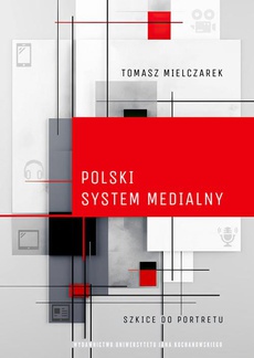 Okładka książki o tytule: Polski system medialny. Szkice do portretu