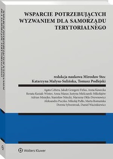 Okładka książki o tytule: Wsparcie potrzebujących wyzwaniem dla samorządu terytorialnego