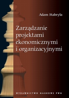 The cover of the book titled: Zarządzanie projektami ekonomicznymi i organizacyjnymi