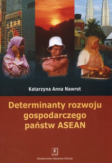Okładka książki o tytule: Determinanty rozwoju gospodarczego państw ASEAN