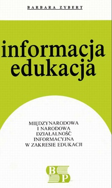 Okładka książki o tytule: Międzynarodowa i narodowa działalność informacyjna w zakresie edukacji