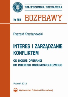 The cover of the book titled: Interes i zarządzanie konfliktem. Od modus operandi do interesu ogólnospołecznego