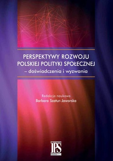 Okładka książki o tytule: Perspektywy rozwoju polskiej polityki społecznej - doświadczenia i wyzwania