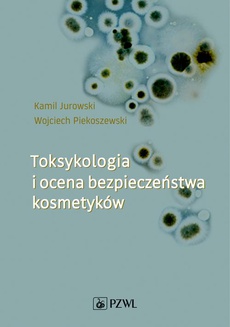 The cover of the book titled: Toksykologia i ocena bezpieczeństwa kosmetyków