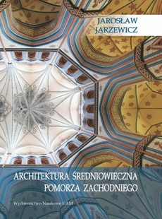 The cover of the book titled: Architektura średniowieczna Pomorza Zachodniego