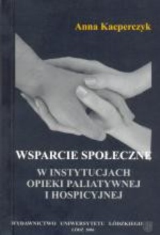 Обкладинка книги з назвою:Wsparcie społeczne w instytucjach opieki paliatywnej i hospicyjnej