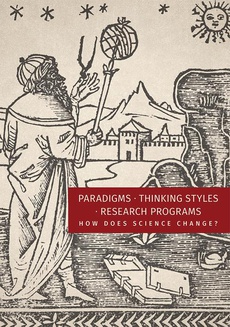 Okładka książki o tytule: Paradigms. Thinking Styles. Research Programs. How Does Science Change?